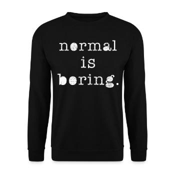 Normal is boring - Unisex Sweatshirt - black - Front - Alina (178cm) & Michal (187cm)