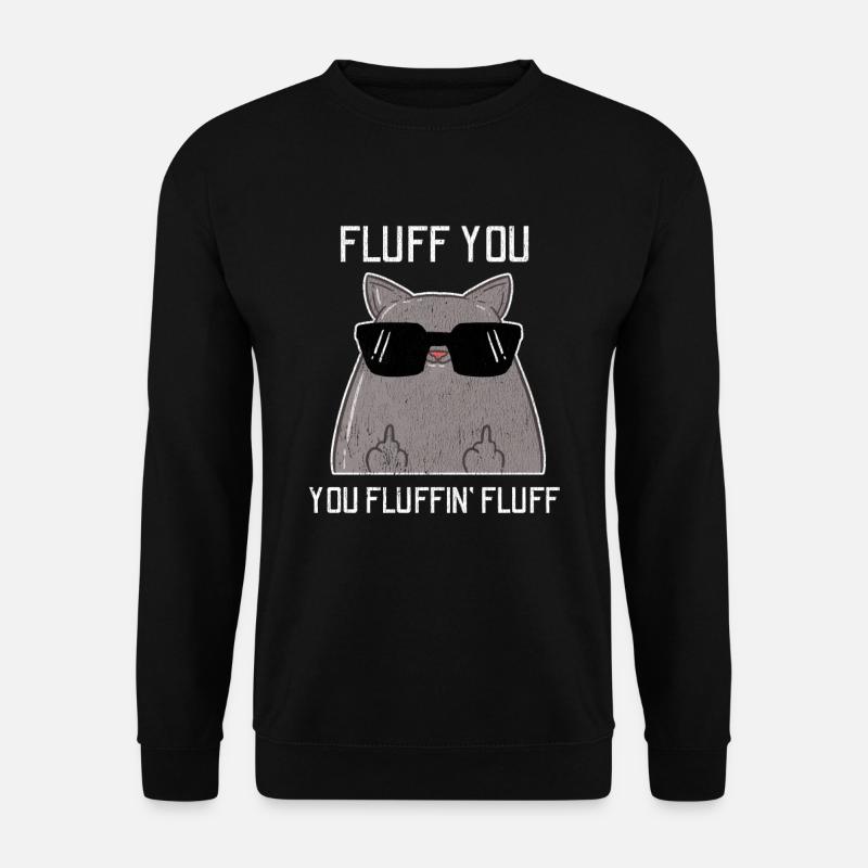 Fluff you fluffin fluff - Unisex Pullover - Schwarz