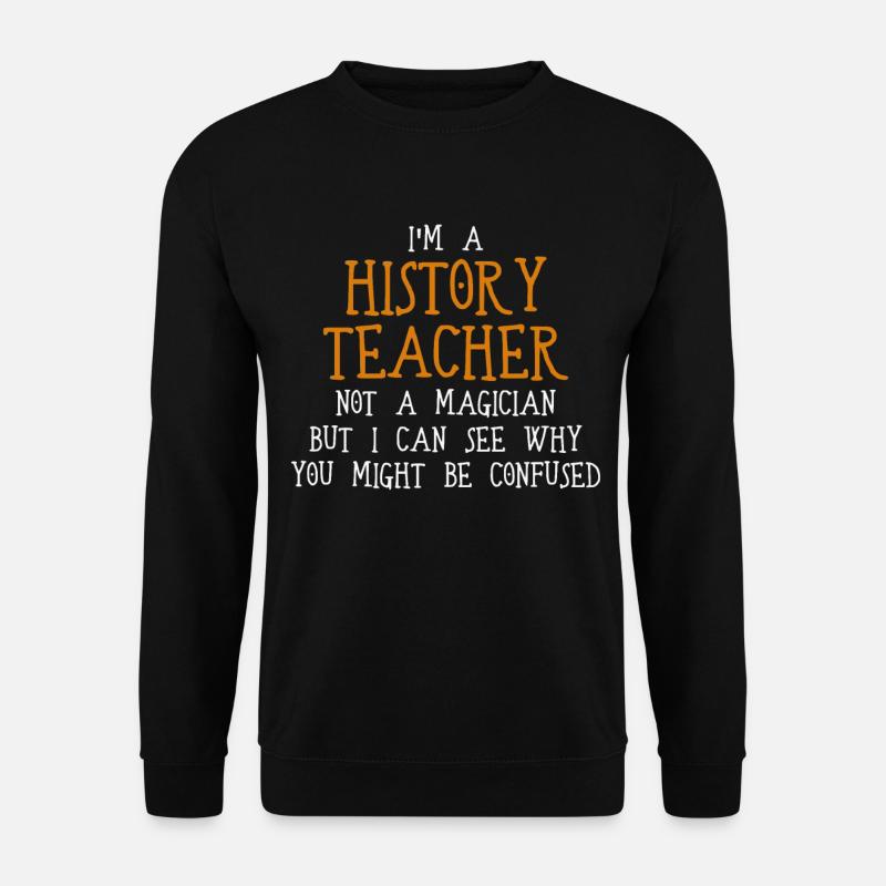 Geschichtslehrer Geschichte - Unisex Pullover - Schwarz