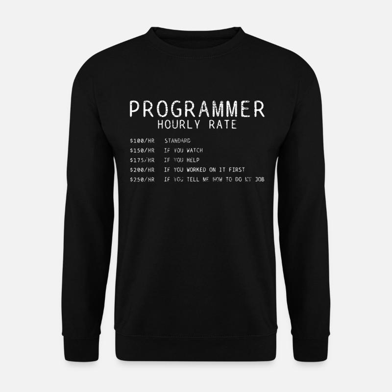 Programmierer Stundenlohn - Unisex Pullover - Schwarz