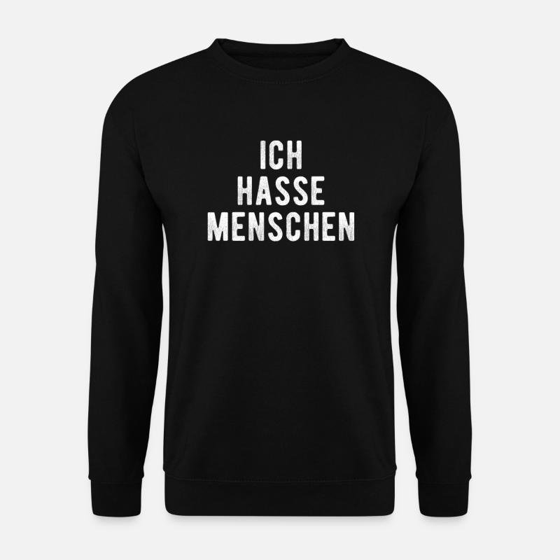 ich hasse menschen Ironie Sarkasumus Lustig - Unisex Pullover - Schwarz