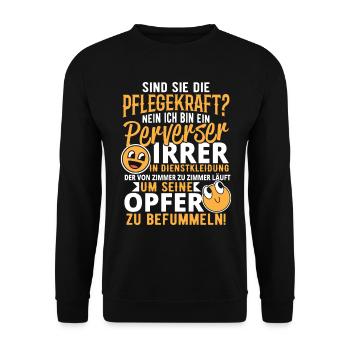 Pflegekraft Pflegerin Pfleger Pervers Opfer Spruch - Unisex Pullover - Schwarz - Vorne - Alina (178cm) & Michal (187cm)
