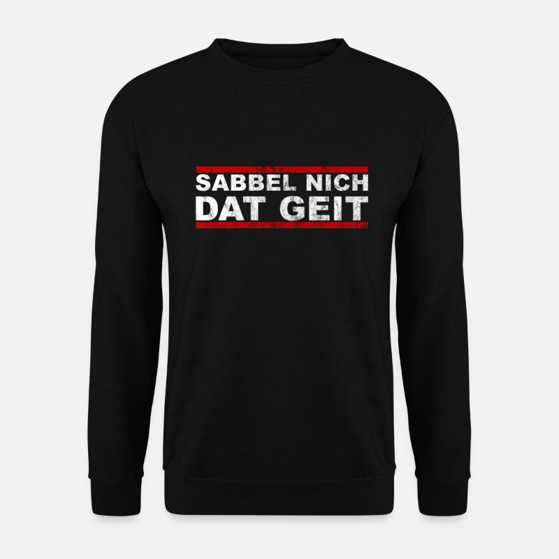 Sabbel Nich Dat Geit - Unisex Pullover - Schwarz