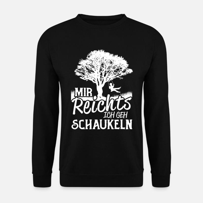 MIR REICHTS ICH GEH SCHAUKELN - Unisex Pullover - Schwarz