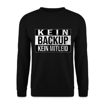 Kein Backup Kein Mitleid Informatik Computer Humor - Unisex Pullover - Schwarz - Vorne - Alina (178cm) & Michal (187cm)