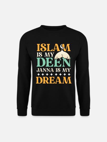 ISLAM IS MY DEEN JANNA IS MY DREAM - Unisex Pullover - Schwarz