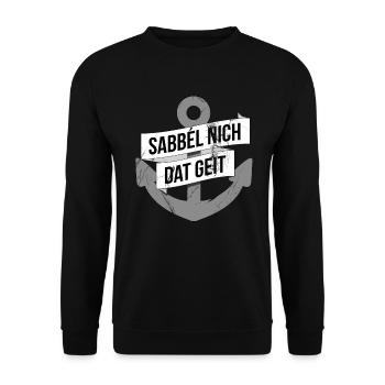 Sabbel Nich Dat Geit Norddeutsche Geschenke - Unisex Pullover - Schwarz - Vorne - Alina (178cm) & Michal (187cm)