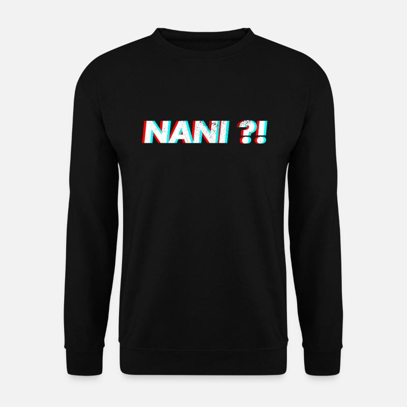 Nani shirt anime meme - Unisex Sweatshirt - black