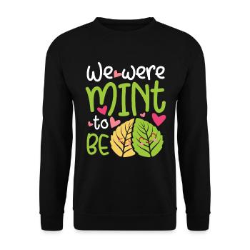 Nous devions être à la menthe - La Saint-Valentin dit à la menthe - Sweat-shirt Unisexe - noir - Devant - Alina (178cm) & Michal (187cm)