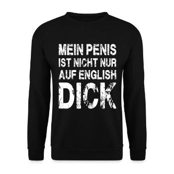 Mein Penis ist nicht nur auf englisch DICK - Unisex Pullover - Schwarz - Vorne - Alina (178cm) & Michal (187cm)