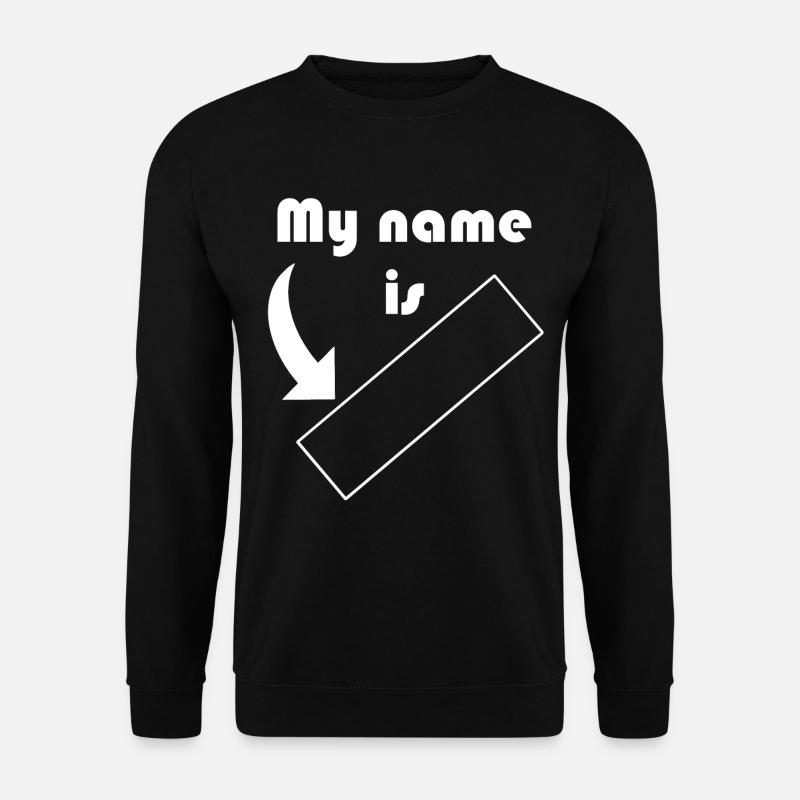 My name is ... customizable - Unisex Sweatshirt - black