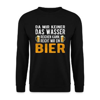 Bier Spruch Wasser Reichen Geschenk für Männer - Unisex Pullover - Schwarz - Vorne - Alina (178cm) & Michal (187cm)