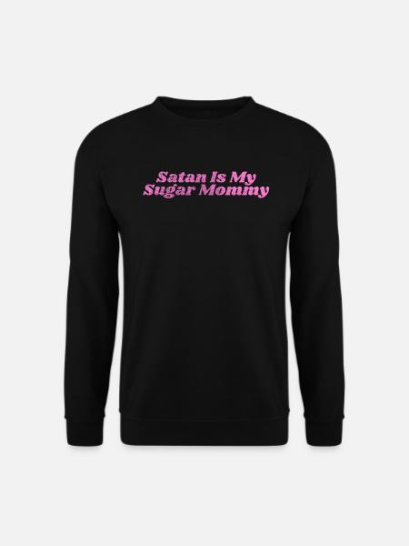 Satan est ma maman de sucre I Toyboy Babyboy BDSM Sub - Sweat-shirt Unisexe - noir