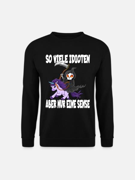 So Viele Idioten Und Nur eine Sense Design - Unisex Pullover - Schwarz