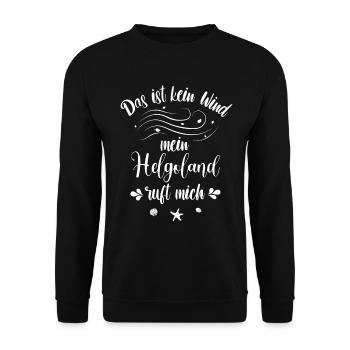 Das ist kein Wind - mein Helgoland ruft mich - Unisex Pullover - Schwarz - Vorne - Alina (178cm) & Michal (187cm)