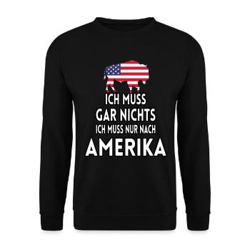 Ich muss gar nichts ich muss nur nach Amerika - Unisex Pullover - Schwarz - Vorne - Alina (178cm) & Michal (187cm)