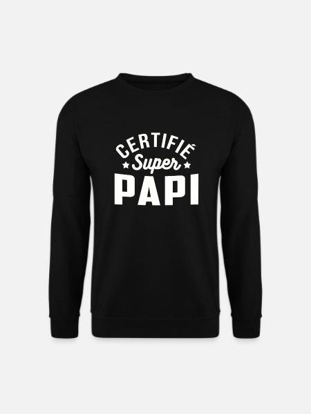 Certifié super papi cadeau grand père - Sweat-shirt Unisexe - noir