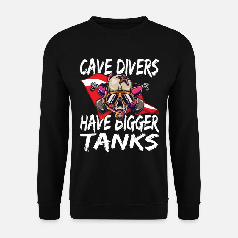 Cave Divers Have Bigger Tanks - Unisex Pullover - Schwarz