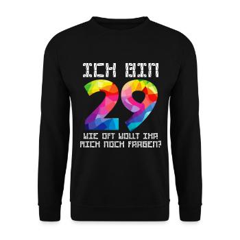 Ich bin 29, ewig jung, Geburtstag, wie oft noch? - Unisex Pullover - Schwarz - Vorne - Alina (178cm) & Michal (187cm)