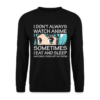 I Don't Always Watch Anime Girl Otaku Aesthetic - Unisex Sweatshirt - black - Front - Alina (178cm) & Michal (187cm)