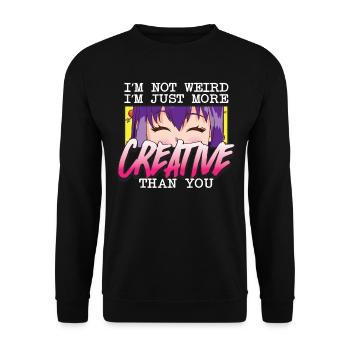 I’m Not Weird I’m Just More Creative Than You Weeb - Sweat-shirt Unisexe - noir - Devant - Alina (178cm) & Michal (187cm)