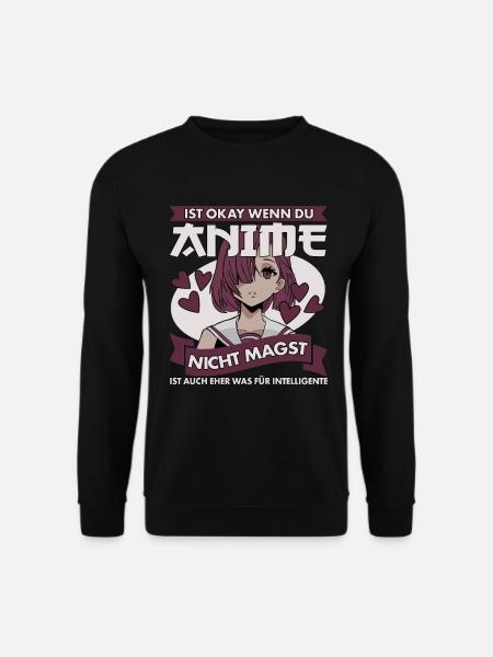 Ist Okay Wenn Du Anime Nicht Magst Anime Spruch - Unisex Pullover - Schwarz