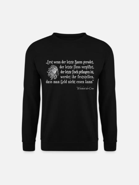Erst wenn der letzte Baum gerodet - Unisex Pullover - Schwarz