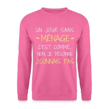 un jour sans ménage c est comme non je déconne - Sweat-shirt Unisexe - rose - Devant
