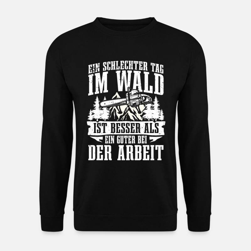 Ein schlechter Tag im Wald besser als bei der - Unisex Pullover - Schwarz