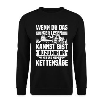ZU NAH AN MIR UND MEINER KETTENSÄGE - Unisex Pullover - Schwarz - Vorne - Alina (178cm) & Michal (187cm)