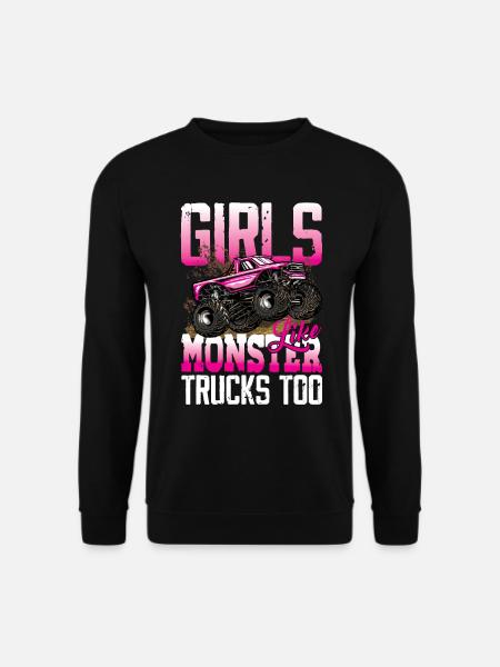 Girls Like Monster Trucks Too für Frauen und - Unisex Pullover - Schwarz