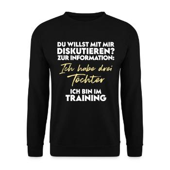 Du willst diskutieren? Vater und Töchter - Unisex Pullover - Schwarz - Vorne - Alina (178cm) & Michal (187cm)
