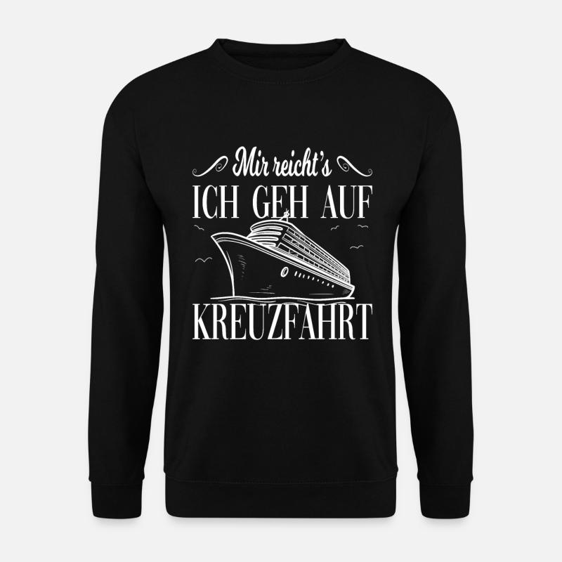 Mir Reicht's Ich Geh Auf Kreuzfahrt - Unisex Pullover - Schwarz