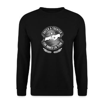 Für immer ein Team - Vater und Tochter - Unisex Pullover - Schwarz - Vorne - Alina (178cm) & Michal (187cm)