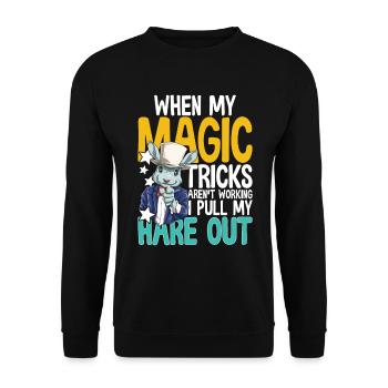 When My Magic Tricks Aren't Working I Pull My Hare - Unisex Pullover - Schwarz - Vorne - Alina (178cm) & Michal (187cm)