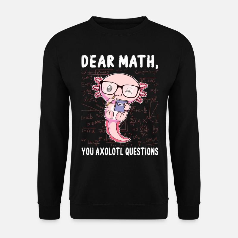 Drôle Math Axolotl Math Cadeau - Sweat-shirt Unisexe - noir