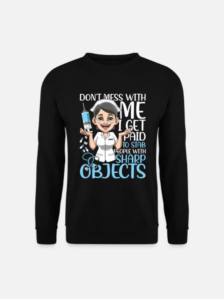 Don't Mess With Me für eine Krankenschwester - Unisex Pullover - Schwarz