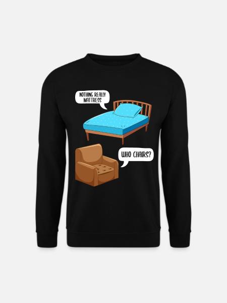 Funny joke mattress chair - Unisex Sweatshirt - black