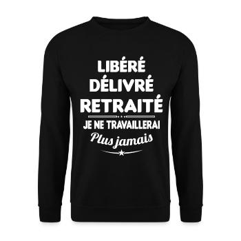 Libéré Délivré Je Ne Travaillerai Plus Jamais - Sweat-shirt Unisexe - noir - Devant - Alina (178cm) & Michal (187cm)