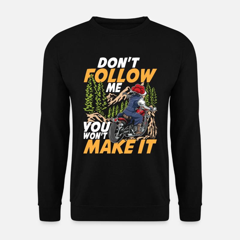 Don't Follow Me You Won't Make It - Unisex Pullover - Schwarz