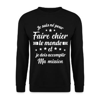 Je suis né pour faire chier le monde - Sweat-shirt Unisexe - noir - Devant - Alina (178cm) & Michal (187cm)