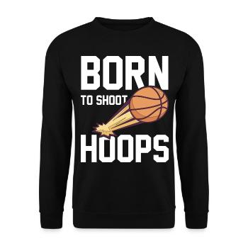 Born To Shoot Hoops saying for basketball players - Unisex Sweatshirt - black - Front - Alina (178cm) & Michal (187cm)