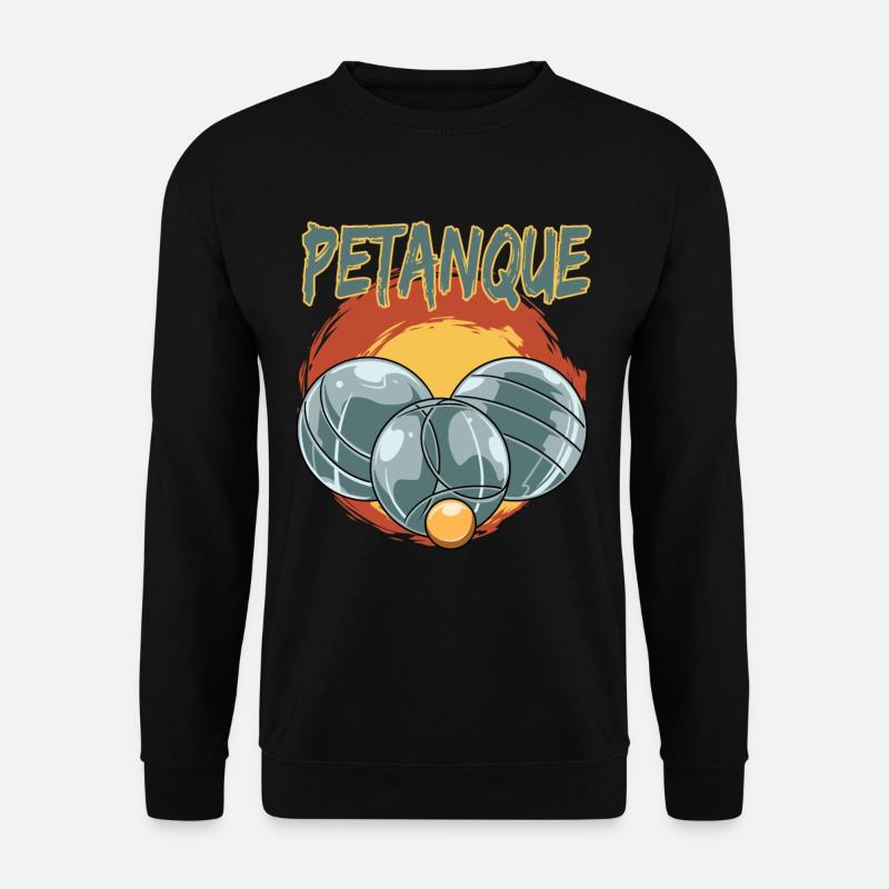 Petanque Petanque Geschenke für einen Petanque - Unisex Pullover - Schwarz