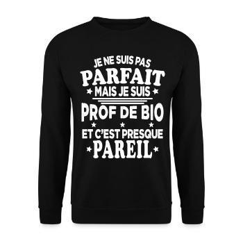 Je Ne Suis Pas Parfait Mais Je Suis prof de bio - Sweat-shirt Unisexe - noir - Devant - Alina (178cm) & Michal (187cm)