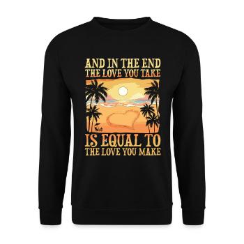 The Love You Take Is Equal To The Love you Make - Unisex Pullover - Schwarz - Vorne - Alina (178cm) & Michal (187cm)