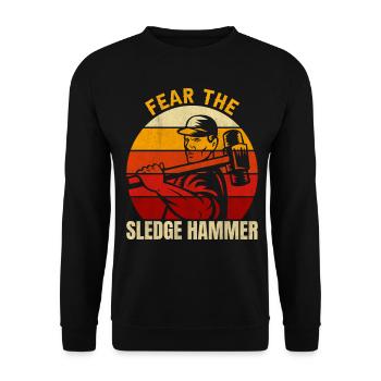 Fürchte den Vorschlaghammer perfekt für Arbeitstag - Unisex Pullover - Schwarz - Vorne - Alina (178cm) & Michal (187cm)