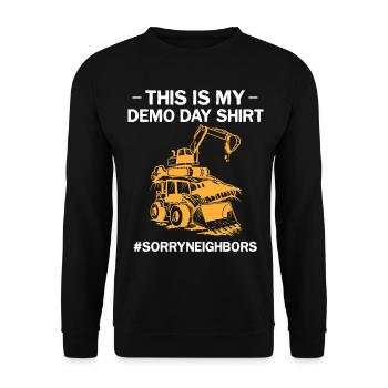 Das ist mein Demo Day Shirt Sorry Nachbarn es wird - Unisex Pullover - Schwarz - Vorne - Alina (178cm) & Michal (187cm)