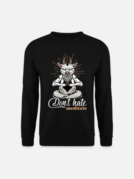 Dont Hate Meditate Postive Vibes Meditation - Unisex Pullover - Schwarz