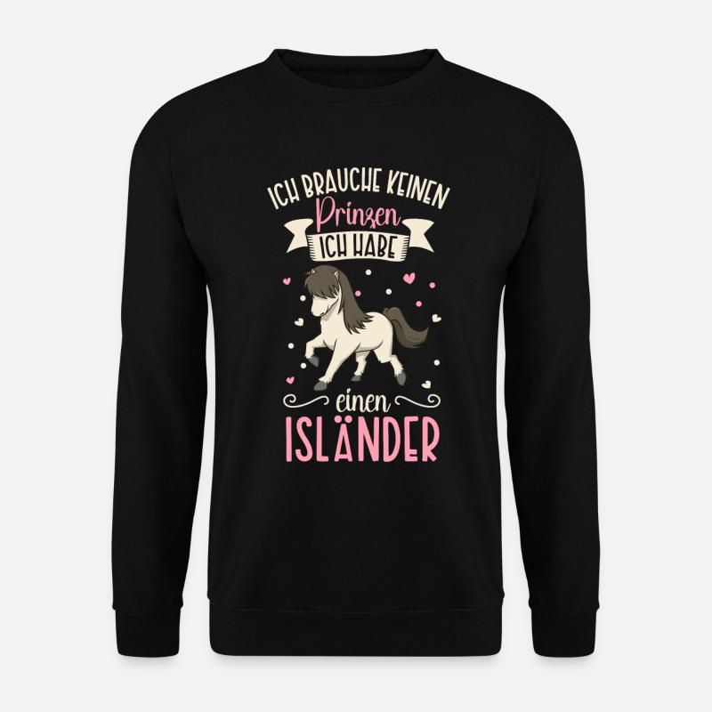 Ich brauche keinen Prinzen - Isländer - Unisex Pullover - Schwarz