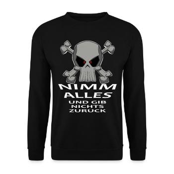 Nimm alles und gib nichts zurück. Piraten lustig - Unisex Pullover - Schwarz - Vorne - Alina (178cm) & Michal (187cm)